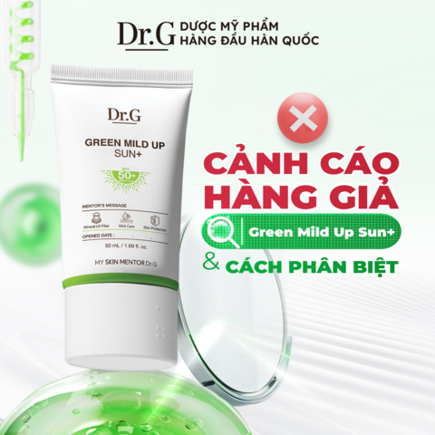 Bẫy giá hời kem chống nắng giả Dr.G Green Mild Up Sun+: 3 cách phân biệt thật - giả chuẩn nhất