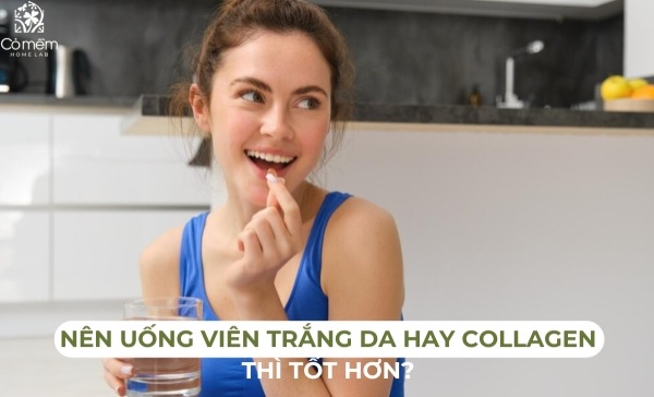 nên uống viên trắng da hay collagen